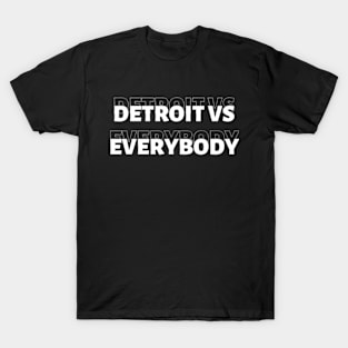 Detroit Vs Everybody T-Shirt